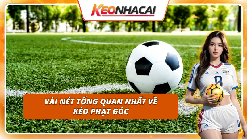 Sơ lược đôi nét về kèo phạt góc