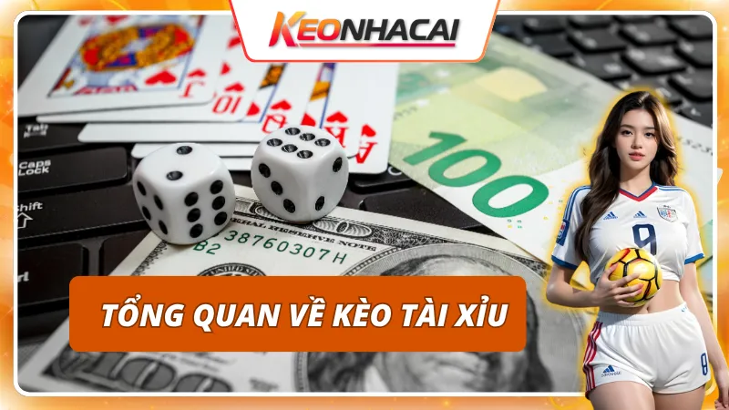 Kèo tài xỉu - khái niệm